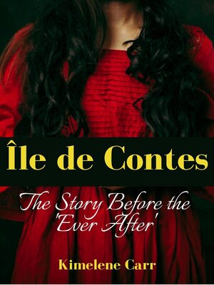 cover image of Île de Contes... the story before the 'ever after'